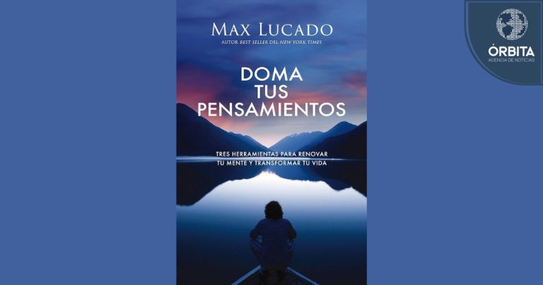 Max Lucado lanza su nuevo libro Doma tus pensamientos: Tres herramientas para renovar tu mente y transformar tu vida  